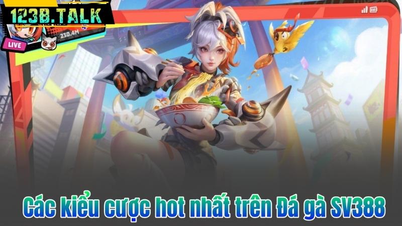 Đá Gà SV388 – Đấu Trường Gà Chọi Thomo, Cựa Dao Hàng Đầu 7 Các kiểu cược hot nhất trên Đá gà SV388