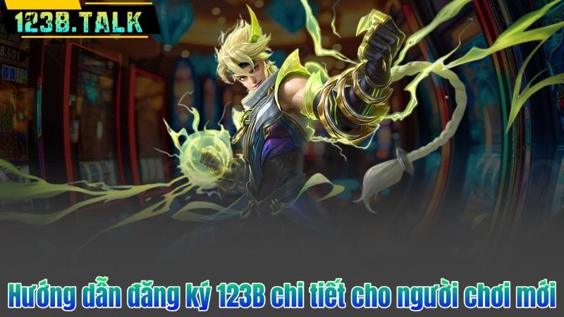 Đăng Ký 123B 5 Hướng dẫn đăng ký 123B chi tiết cho người chơi mới