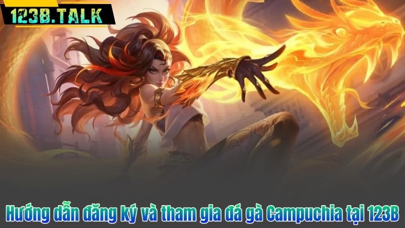 Hướng dẫn đăng ký và tham gia đá gà Campuchia tại 123B