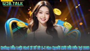 Hướng Dẫn Luật Chơi Xì Tố Từ A-Z Cho Người Mới Bắt Đầu Tại 123B