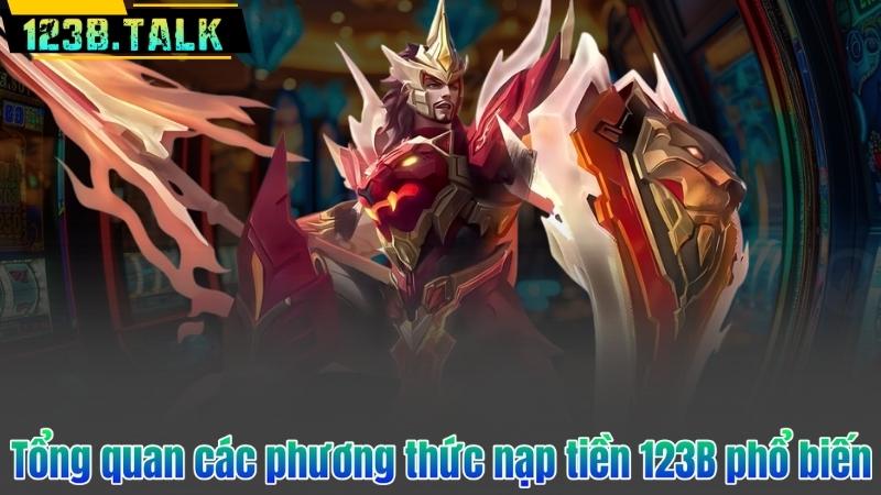 Nạp Tiền 123B 5 Tổng quan các phương thức nạp tiền 123B phổ biến